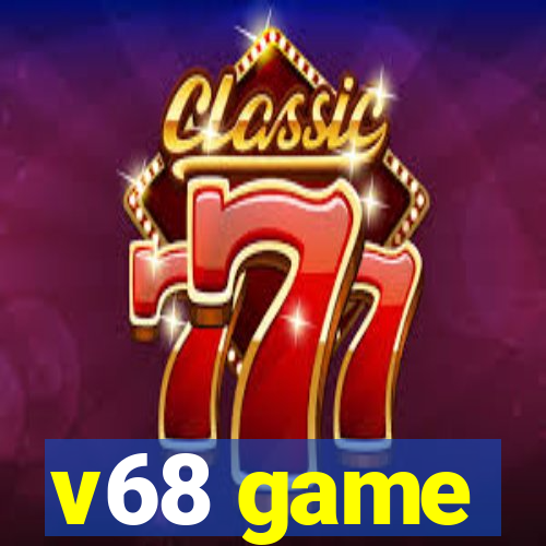 v68 game
